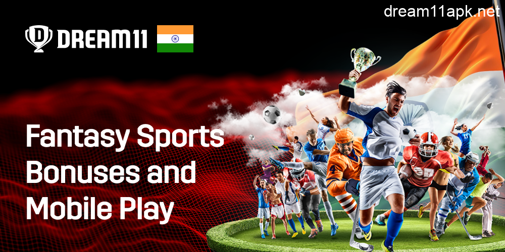 Dream11 India Fantasy Sports, Bonuses and Play on Mobile Devices